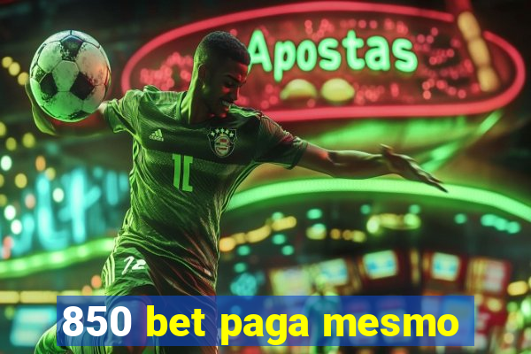 850 bet paga mesmo